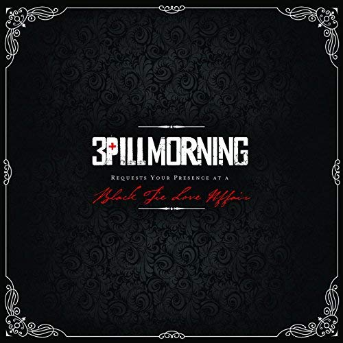 3 Pill Morning - Black Tie Love Affair
