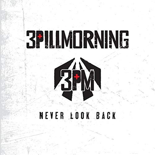 3 Pill Morning - Never Look Back (2016) 320kbps