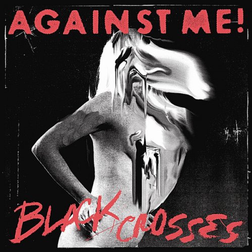 Against Me! - Black Crosses (2011) 320kbps