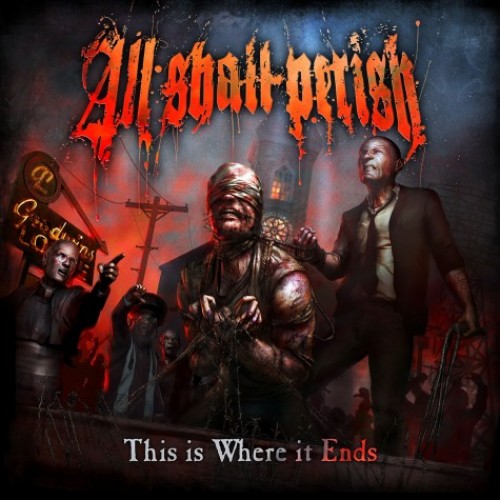 All Shall Perish - This Is Where It Ends (Deluxe Edition)