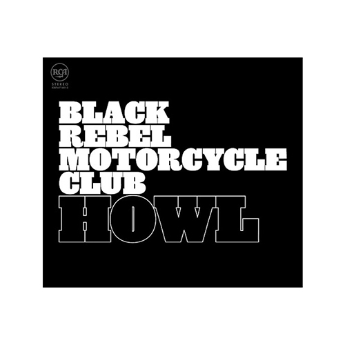 Black Rebel Motorcycle Club - Howl