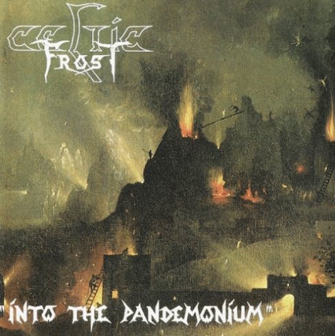 Celtic Frost - Into the Pandemonium