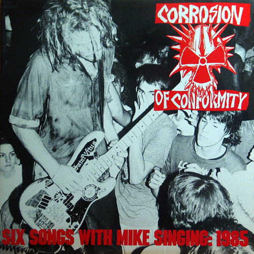 Corrosion of Conformity - Eye For An Eye + Six Songs With Mike Singing