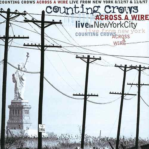 Counting Crows - Across A Wire - Live In New York City