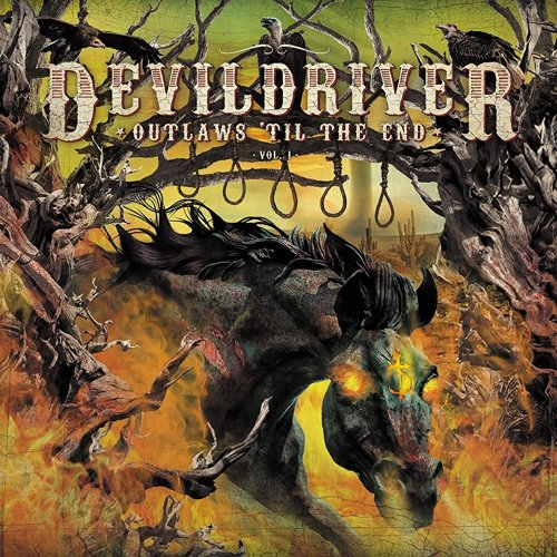 DevilDriver - Outlaws ’Til The End, Vol. 1