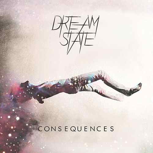 Dream State - Consequences (EP) (2015) 320kbps