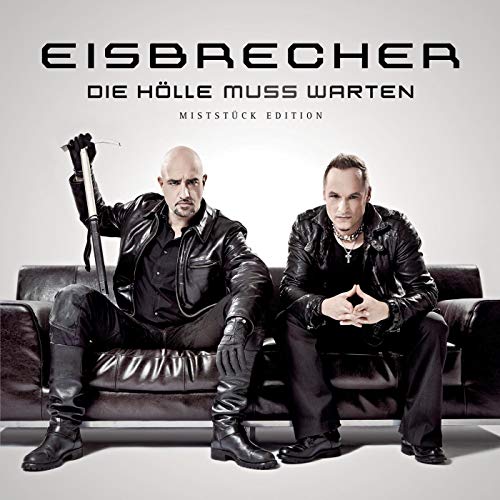 Eisbrecher - Die Hölle Muss Warten (Miststueck Edition)