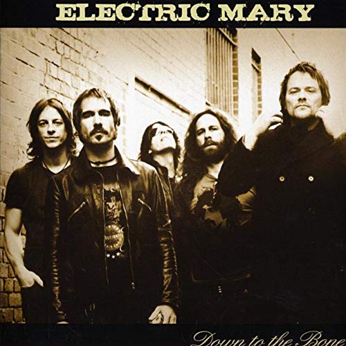 Electric Mary - Down To The Bone