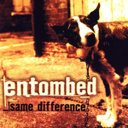Entombed - Same Difference (1998) 320kbps