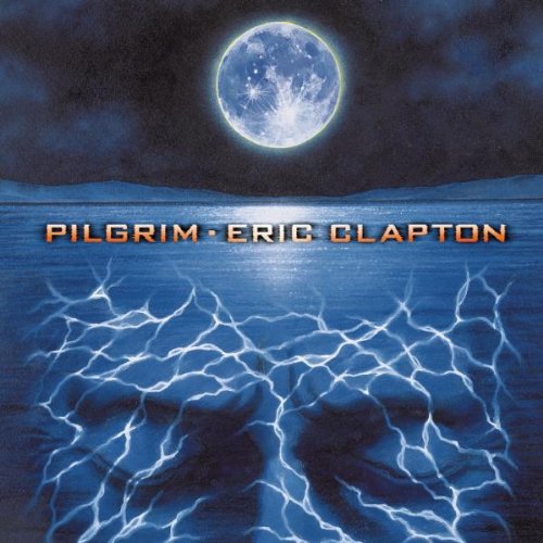 Eric Clapton - Pilgrim (1998) 320kbps