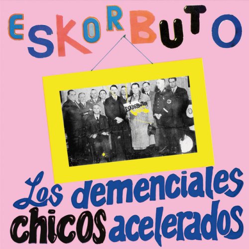 Eskorbuto - Los demenciales chicos acelerados (1987) 320kbps