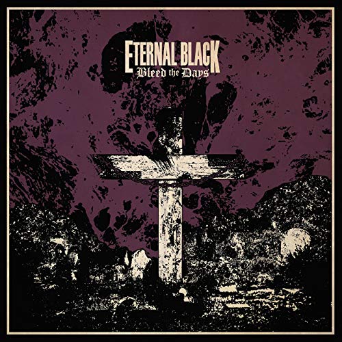 Eternal Black - Bleed the Days