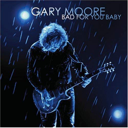 Gary Moore - Bad For You Baby