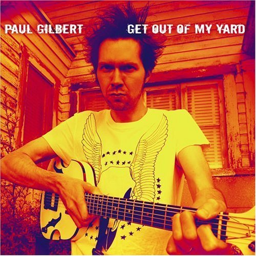 Paul Gilbert - Get Out of My Yard
