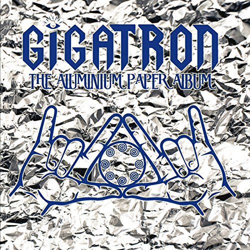 Gigatron - The Aluminium Paper Album (2017) 320kbps