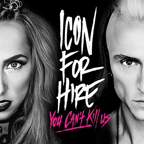 Icon for Hire - You Can't Kill Us