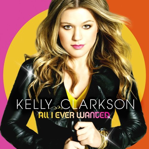 Kelly Clarkson - All I Ever Wanted (2009) 320kbps