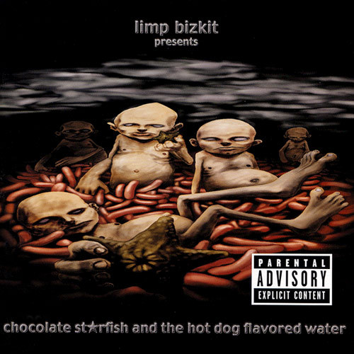 Limp Bizkit - Chocolate Starfish and the Hot Dog Flavored Water