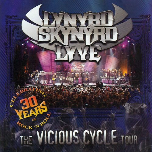 Lynyrd Skynyrd - Lynyrd Skynyrd Lyve The Vicious Cycle Tour (2004) 320kbps