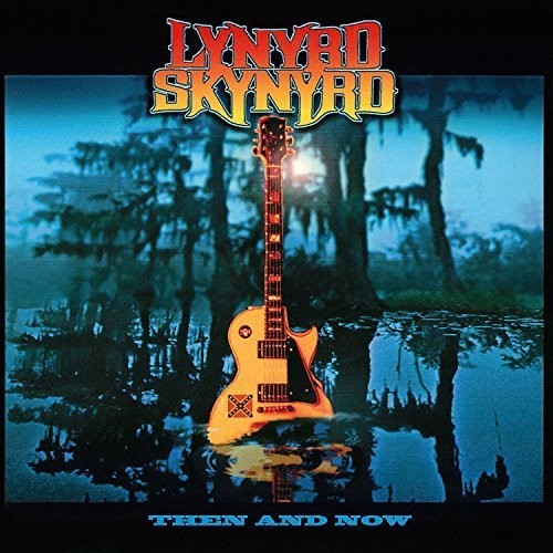 Lynyrd Skynyrd - Then And Now (2000) 320kbps