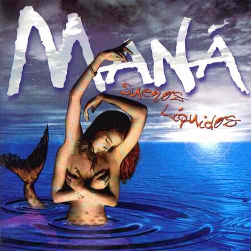 Maná - Sueños líquidos