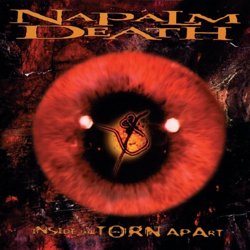 Napalm Death - Inside The Torn Apart (Digipak) (1997) 320kbps