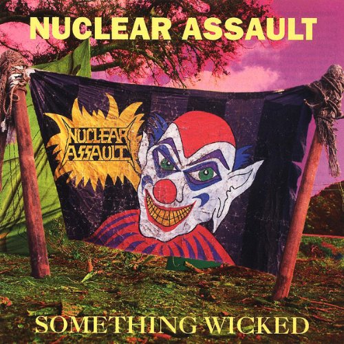 Nuclear Assault - Something Wicked