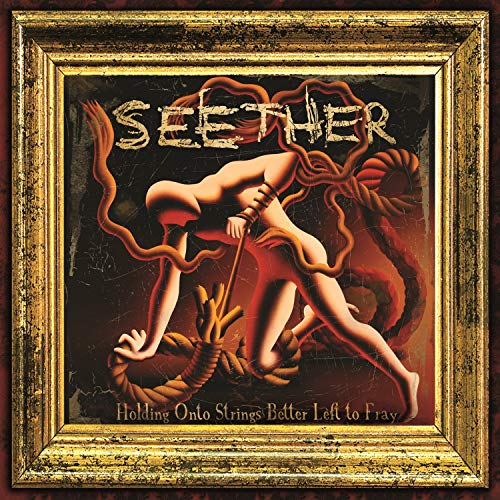 Seether - Holding Onto Strings Better Left to Fray (Deluxe Edition)