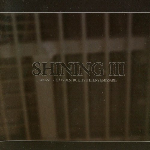 Shining - III - Angst, självdestruktivitetens emissarie