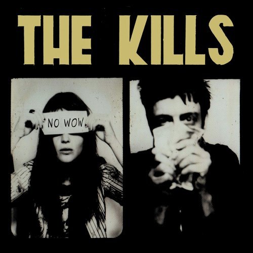 The Kills - No Wow (European Edition)