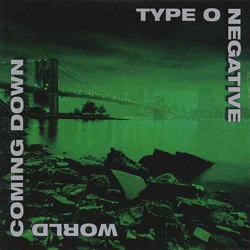 Type O Negative - World Coming Down