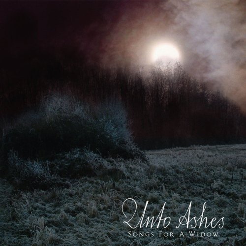 Unto Ashes - Songs For A Widow (2006) 320kbps