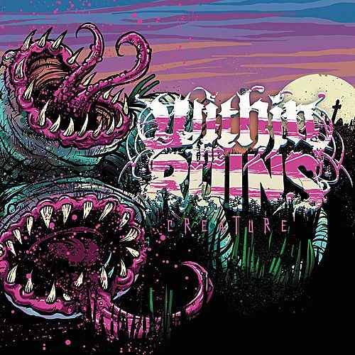 Within the Ruins - Creature (2009) 320kbps
