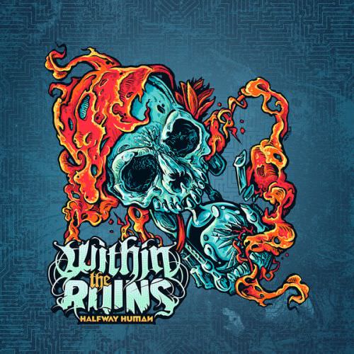 Within the Ruins - Halfway Human (2017) 320kbps